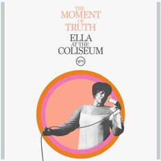 Ella Fitzgerald (1917-1996): The Moment Of Truth: Ella At The Coliseum (Oakland CA / June 30 1967), CD