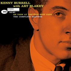 Kenny Burrell & Art Blakey: On View At The Five Spot Café: The Complete Masters, CD