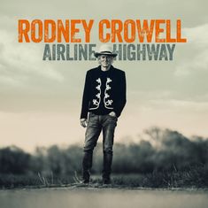 Rodney Crowell: Airline Highway, CD