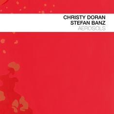 Christy Doran & Stefan Banz: Aerosols, CD