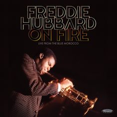 Freddie Hubbard (1938-2008): On Fire: Live From The Blue Morocco, CD