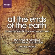 Gonvill & Caius College Choir - At The Ends of the Earth, CD