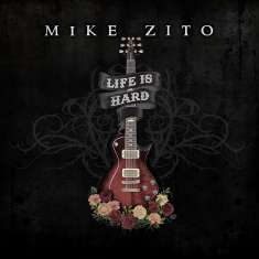 Mike Zito: Life Is Hard, CD