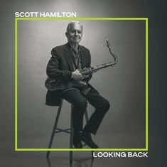 Scott Hamilton (geb. 1954): Looking Back, CD