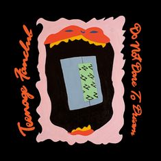 "Teenage Fanclub" und "Do Not Dare To Dream" in geschwungener Schrift umrahmen eine farbenfrohe abstrakte Illustration.