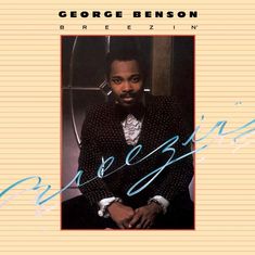 Text: "George Benson Breezin'". Eine stilvolle Illustration eines Mannes in formeller Kleidung vor einem Fenster.