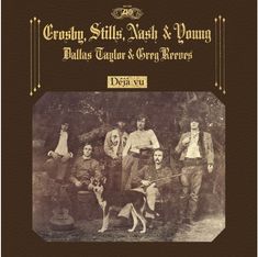 Der Text lautet: "Crosby, Stills, Nash & Young, Dallas Taylor & Greg Reeves, Déjà vu". Vintage-Fotografie von sechs Menschen und einem Hund.
