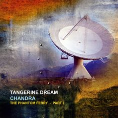 Tangerine Dream: Chandra: The Phantom Ferry - Part 1, LP