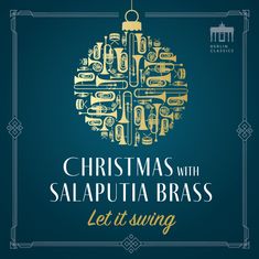 "Christmas with Salaputia Brass" und "Let it swing". Eine Weihnachtskugel aus Instrumenten, elegant verziert.