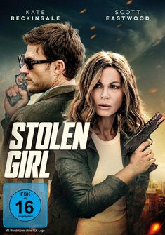 Oben "KATE BECKINSALE" und "SCOTT EASTWOOD". Text "STOLEN GIRL". Zwei Personen mit Waffen in ernster Pose.