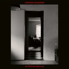 Christian Kjellvander: Ex Voto / The Silent Love (Limited Edition) (+ signiertem Artprint, weltweit exklusiv für jpc!), CD