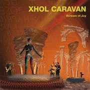 Xhol Caravan: Scream Of Joy, CD