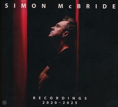 Simon McBride: Recordings 2020 - 2025, CD
