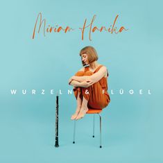 Miriam Hanika: Wurzeln & Flügel, CD