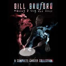 Bill Bruford: Making a Song and Dance: A Complete - Career Collection, CD