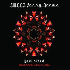 Sweet: Sweet Fanny Adams Revisited: Recorded Live In 2012, CD