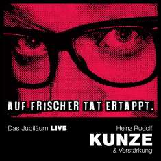 Heinz Rudolf Kunze: Auf frischer Tat ertappt. Das Jubiläum - Live, CD