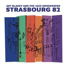 Text: "Art Blakey and the Jazz Messengers Strasbourg 82". 

Farbenfrohe Illustration einer Straßenszene mit Gebäuden und einer Laterne.