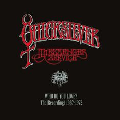 "Quicksilver Messenger Service" in kunstvoller, roter Schrift. Unten "Who Do You Love? The Recordings 1967-1972".
