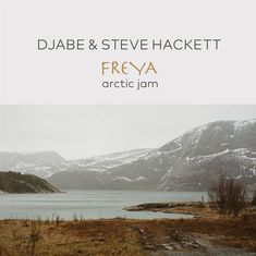 Djabe & Steve Hackett: Freya Arctic Jam, CD