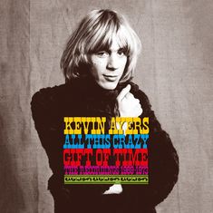 Kevin Ayers: All This Crazy Gift Of Time: Recordings 1969 - 1973, CD