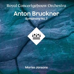 "Royal Concertgebouw Orchestra, Anton Bruckner, Symphony No.7, Mariss Jansons." Hintergrund: Strukturiertes Dunkelgrün.