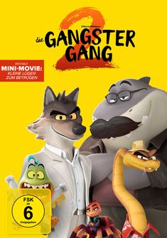 Text: "Die Gangster Gang 2", "MINI-MOVIE: KLEINE LÜGEN ZUM BETRÜGEN", "FSK ab 6 freigegeben". Illustration: Tiere in Anzügen.