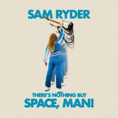 Sam Ryder: There's Nothing But Space, Man!, CD