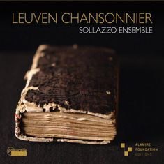 „LEUVEN CHANSONNIER“, „SOLLazzo Ensemble“. Ein altes, abgenutztes Buch liegt auf schwarzem Hintergrund. Unten links und rechts sind zwei Logos.
