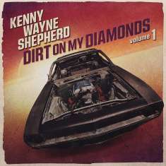 Kenny Wayne Shepherd: Dirt On My Diamonds Volume 1, CD