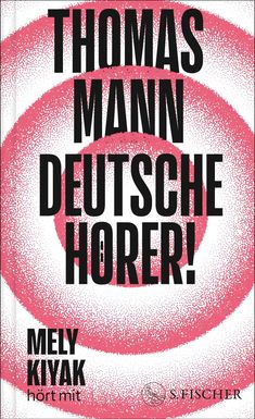 Thomas Mann: Deutsche Hörer!, Buch