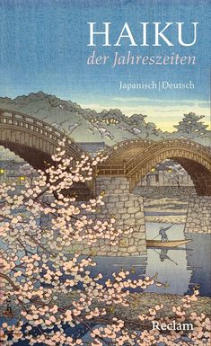"HAIKU der Jahreszeiten, Japanisch | Deutsch, Reclam." Illustration von Brücken und blühenden Kirschzweigen über Wasser.