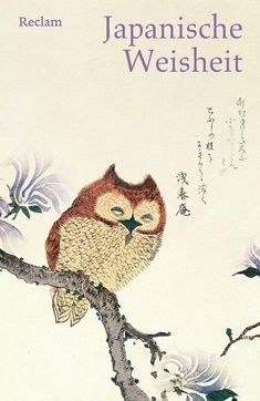 Titel: "Japanische Weisheit", Verlag: Reclam. Illustration: Eule auf Ast mit japanischen Schriftzeichen.