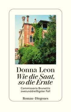 Donna Leon: Wie die Saat, so die Ernte, Buch