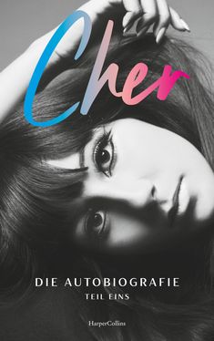 Cher: CHER. Die Autobiografie, Teil eins, Buch