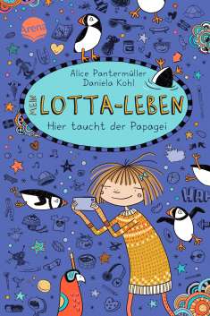 Alice Pantermüller: Mein Lotta-Leben (19). Hier taucht der Papagei, Buch