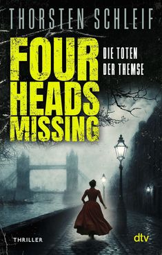 Titel: FOUR HEADS MISSING. Jack the Ripper ist zurück. True Crime Thriller. Silhouette einer Frau bei Nebel am Fluss.