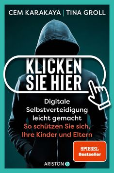 Cem Karakaya: Klicken Sie hier - Digitale Selbstverteidigung leichtgemacht, Buch