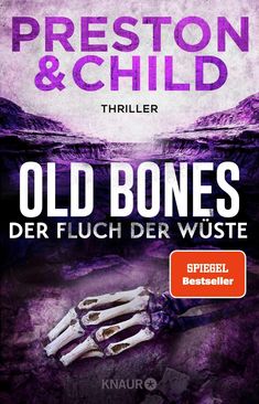 "Preston & Child. Thriller. Old Bones: Der Fluch der Wüste. SPIEGEL Bestseller-Autoren." Ein Skelettarm in lila Landschaft.