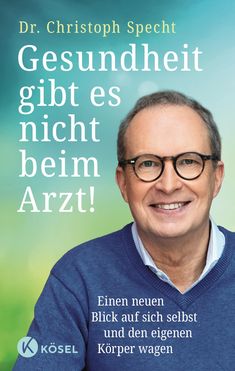 Christoph Specht: Gesundheit gibt es nicht beim Arzt!, Buch