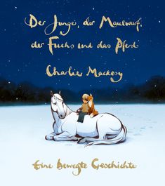 Charlie Mackesy: Der Junge, der Maulwurf, der Fuchs und das Pferd. Eine bewegte Geschichte, Buch