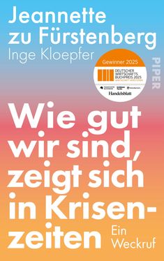Jeannette Zu Fürstenberg: Wie gut wir sind, zeigt sich in Krisenzeiten, Buch
