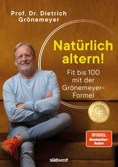 "Natürlich altern! Fit bis 100 mit der Grönemeyer-Formel." Ein Mann sitzt entspannt mit verschränkten Armen.