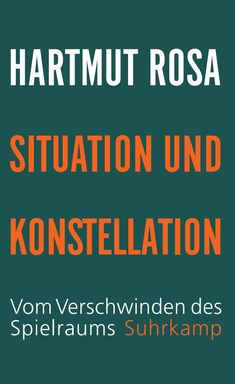 Hartmut Rosa: Situation und Konstellation, Buch