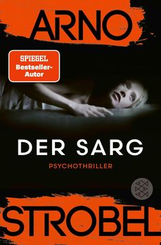 "Der Sarg" von Arno Strobel, Psychothriller, "SPIEGEL-Bestseller-Autor". Frau liegt verängstigt in dunklem Raum.