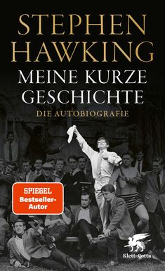 "Stephen Hawking. Meine kurze Geschichte. Die Autobiografie." Gruppenfoto mit jungen Männern, einer in auffälliger Pose.