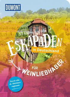 52 kleine & große Eskapaden in Deutschland - Für Weinliebhaber, Buch