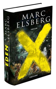 „Marc Elsberg: Eden – Das Sterben beginnt“ in großen Buchstaben. Gelbes X über Naturgemälde mit Tieren.