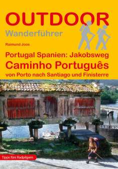 Raimund Joos: Joos, R: Portugal Spanien: Jakobsweg Caminho Português, Buch