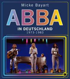 Micke Bayart: ABBA in Deutschland, Buch